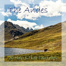 The Andes - 20 Harp & Flute Favourites
